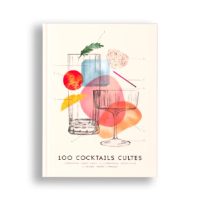 100 Cocktails cultes